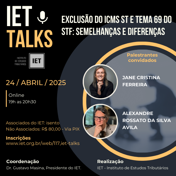 IET Talks - Exclusão do ICMS ST e Tema 69 do STF: Semelhanças e Diferenças [Online]
